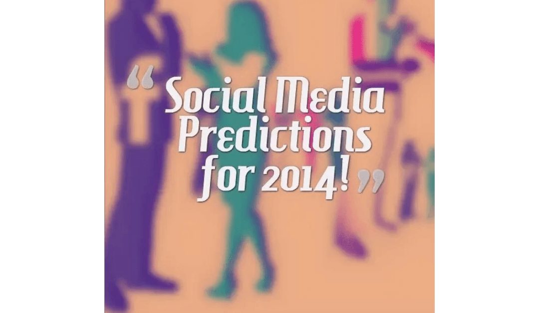 Social Media Predictions for 2014