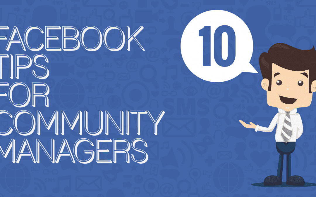 10 Facebook Tips For Community Managers