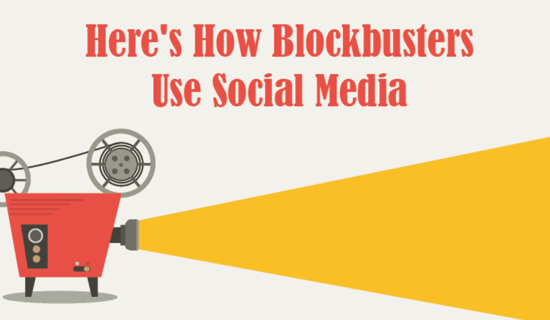 Here’s How Blockbusters Use Social Media
