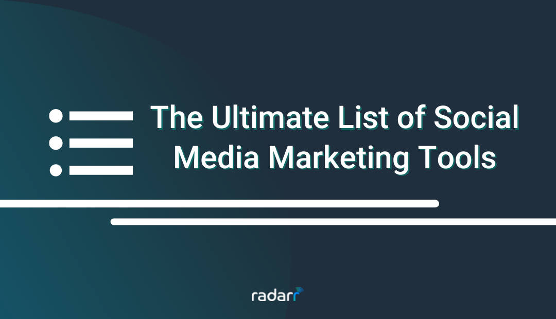 The Ultimate List of Social Media Marketing Tools You Absolutely Need in 2022