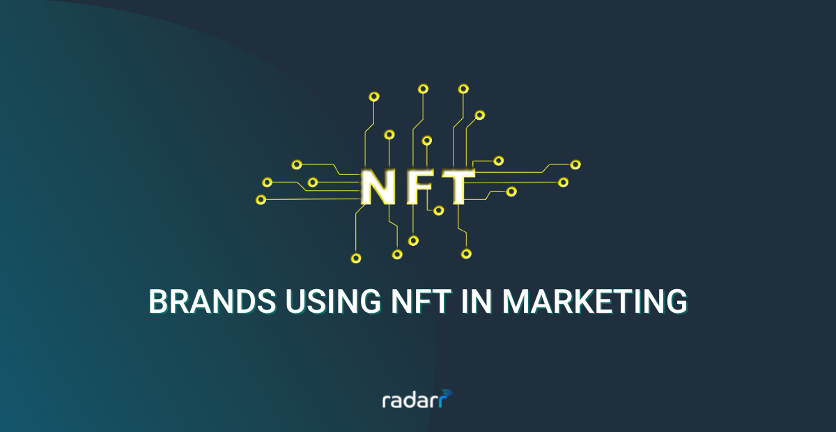 NFT IN MARKETING EXAMPLES | RADARR