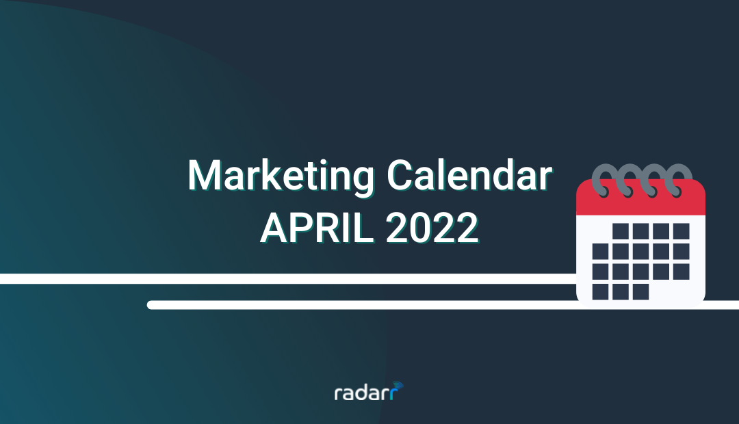 Social Media Marketing Calendar: Campaign Ideas for April 2022