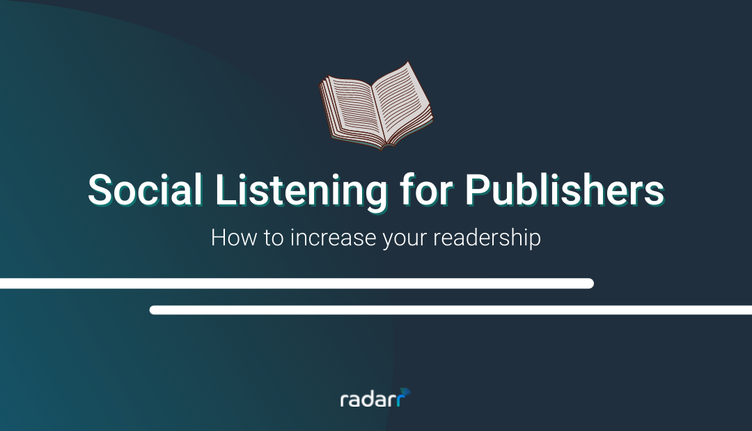 Social Listening for Publishers: How to Leverage Online Conversation to Increase Readership