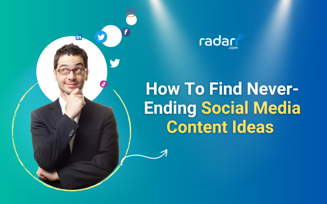 How to Find Never-Ending Social Media Content Ideas