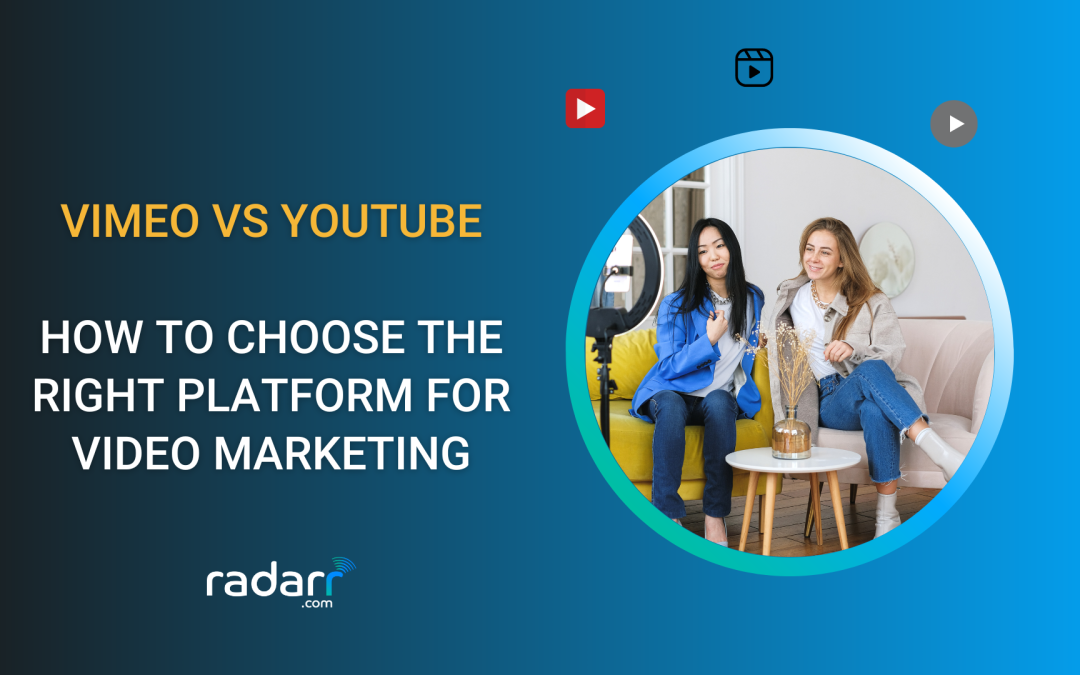 ​Vimeo Vs YouTube: How To Choose The Best Video Marketing Platform