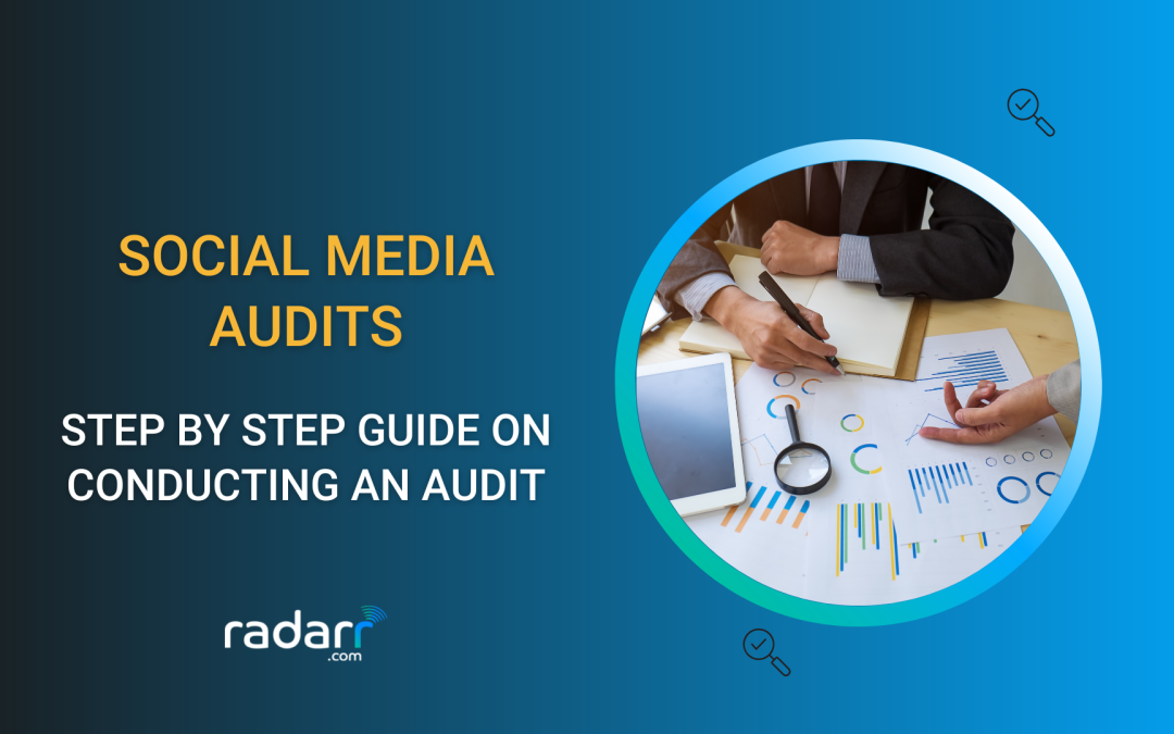 Step by Step Guide to Conduct a Social Media Audit for Your Business