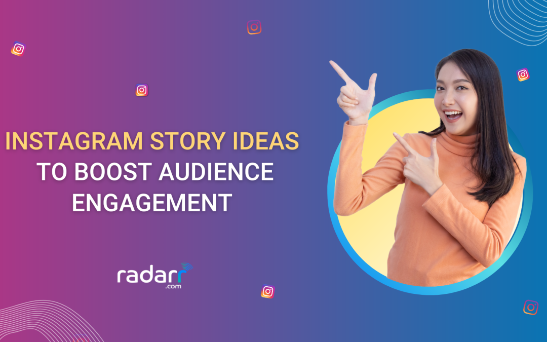 instagram story ideas to boost audience engagement