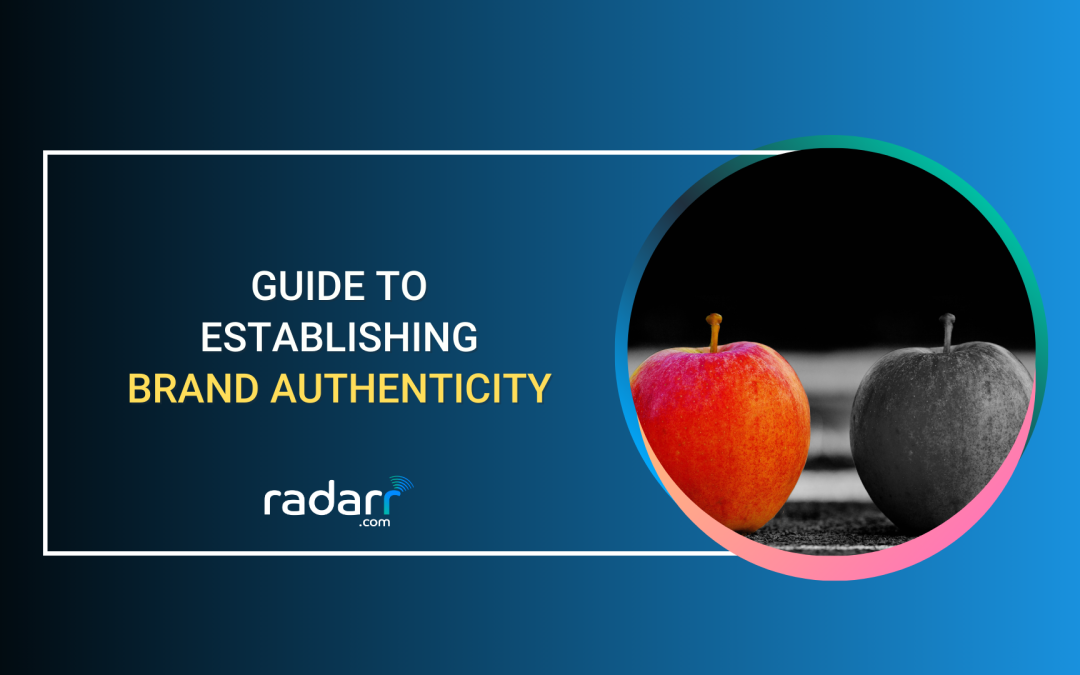 Complete Guide to Understanding and Establishing Brand Authenticity