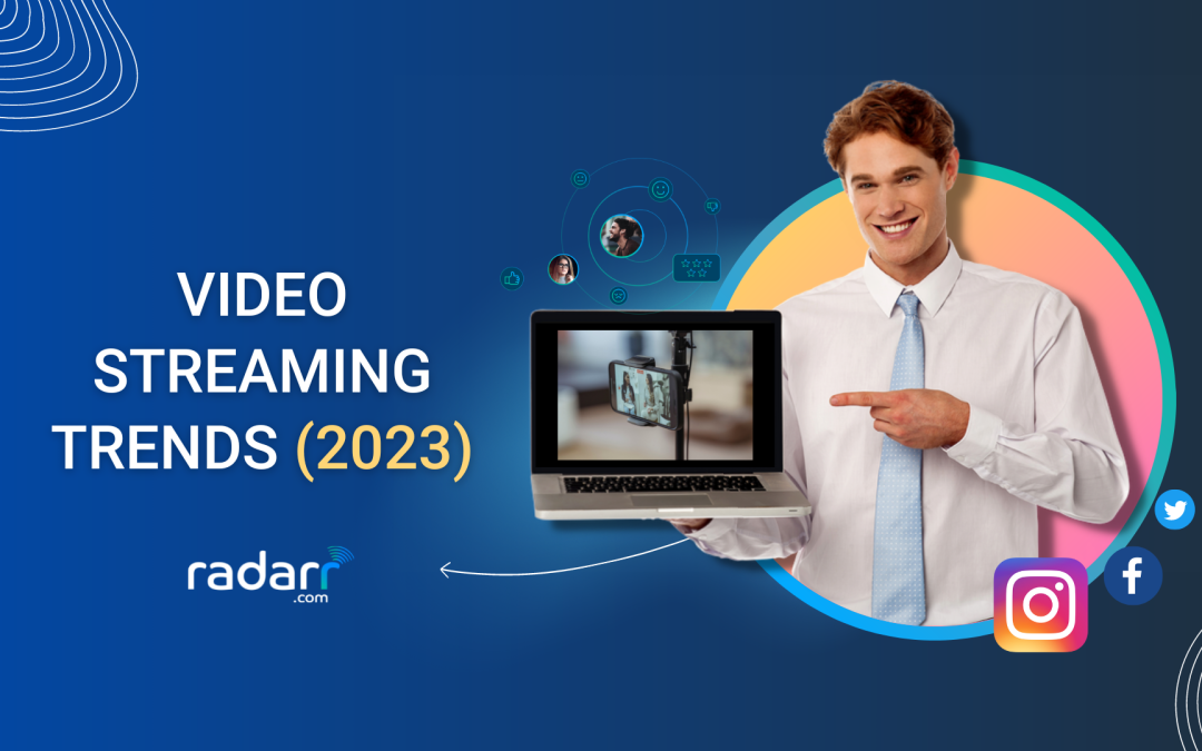 Three Video Streaming Trends for 2023
