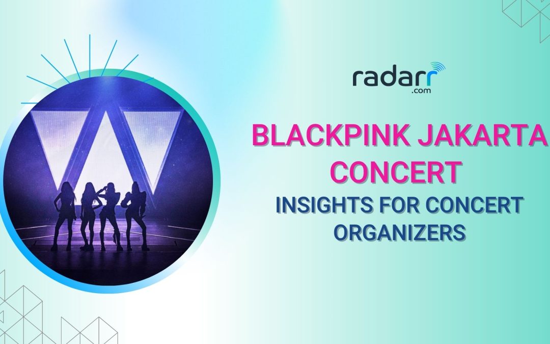 Blackpink Jakarta Concert: Insights For Concert/Event Organizers