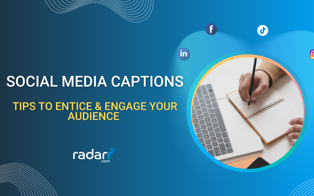 18 Tips on How to Write Social Media Captions That Captivate Audience Attention