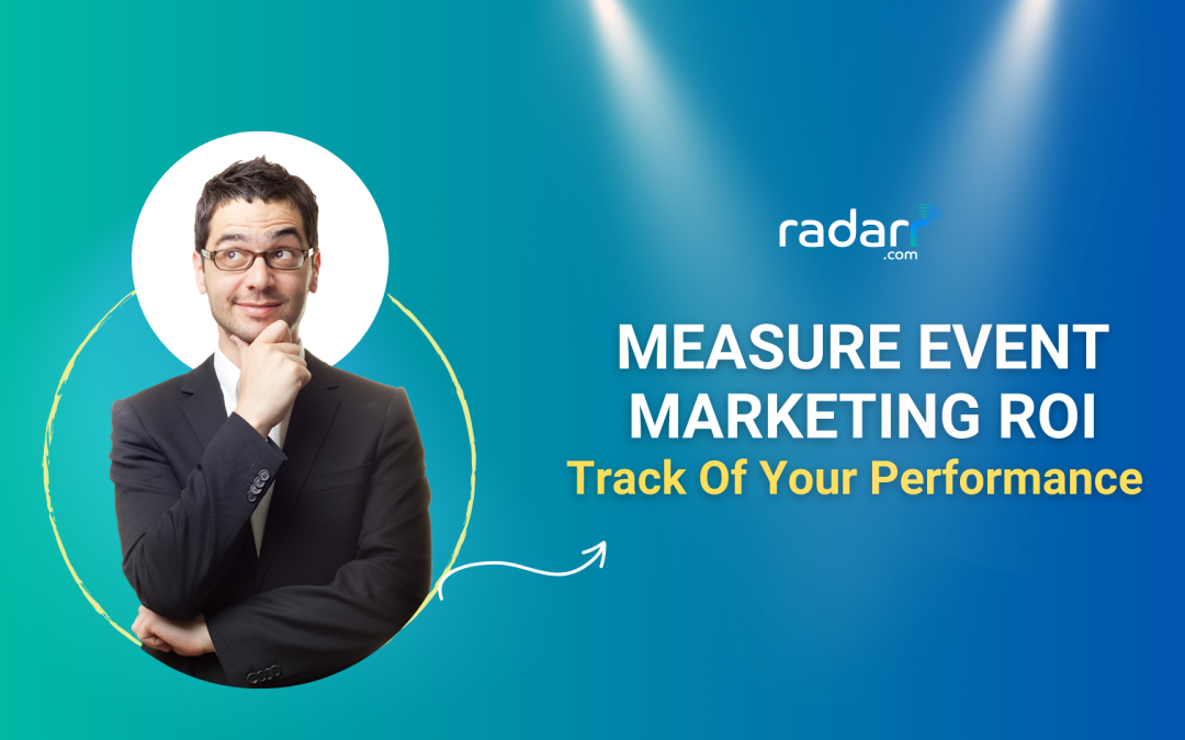 How to Measure Event Marketing Performance and ROI