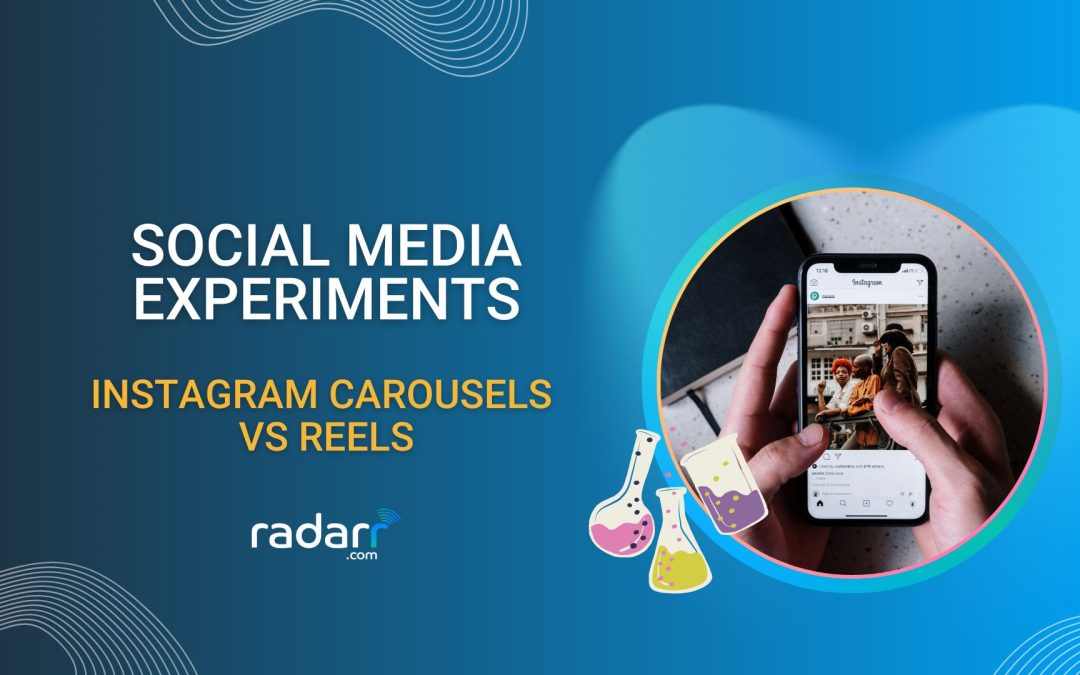Social Media Marketing Experiments: Instagram Carousels Vs Reels