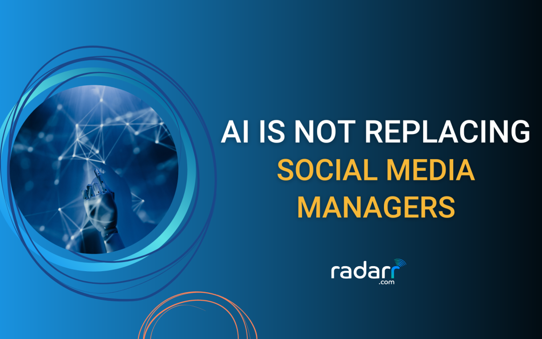 Why AI Will Not Be Replacing Social Media Managers