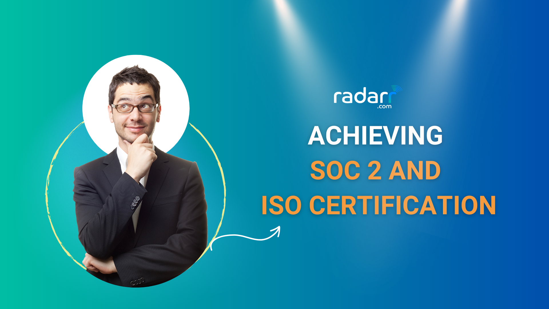 Achieving SOC 2 and ISO Certification: A Major Milestone for Radarr Technologies