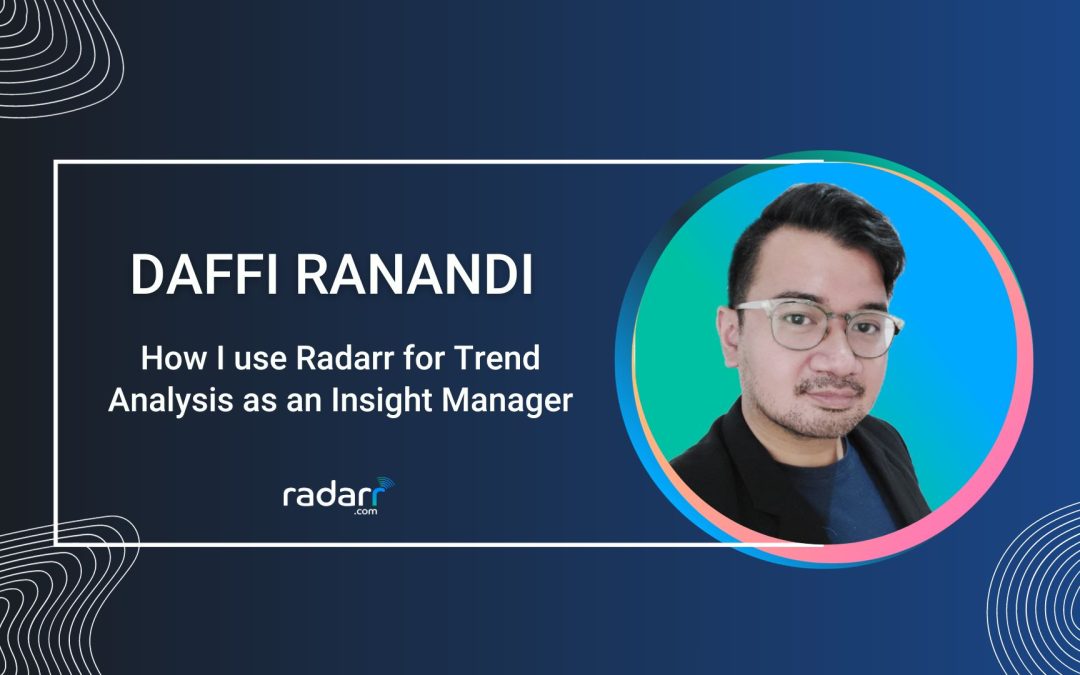 how we use radarr for trend analysis as an insight manager
