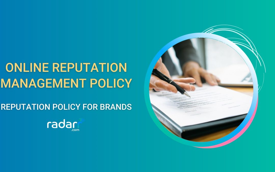 How to Create a Online Reputation Management Policy and Ensure It is Followed
