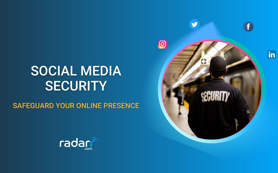 Mastering Social Media Security: 10 Best Practices to Safeguard your Online Presence