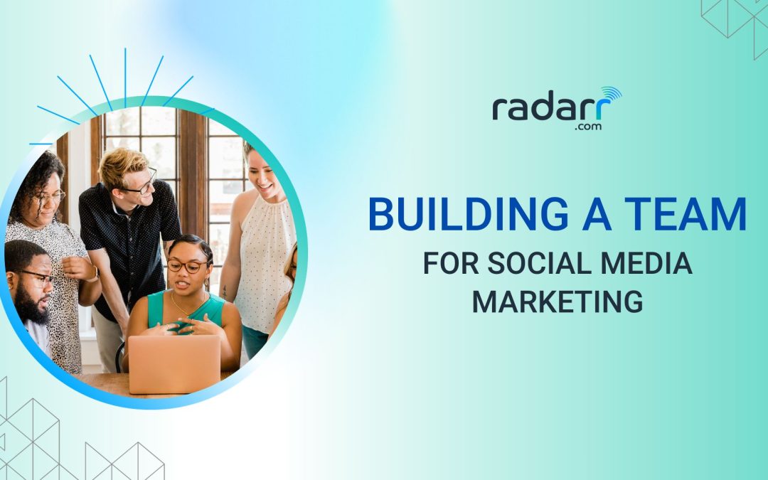 How to Build an All-star Social Media Marketing Team