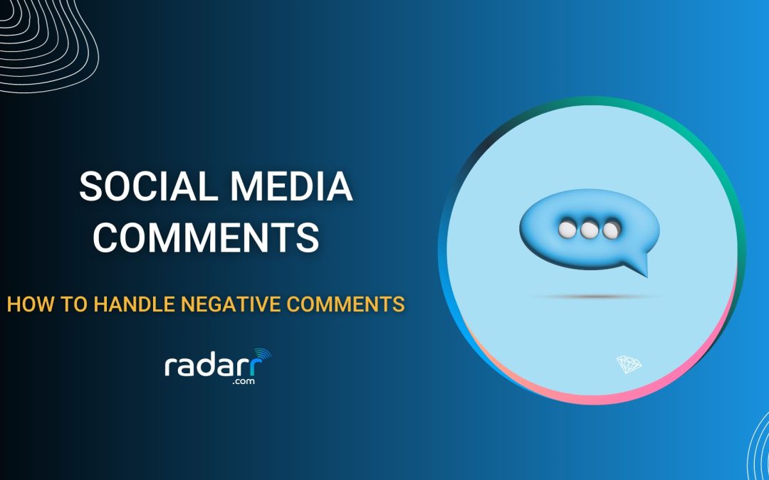 Effective Social Media Comment Management: A Guide to Handling Negative Comments