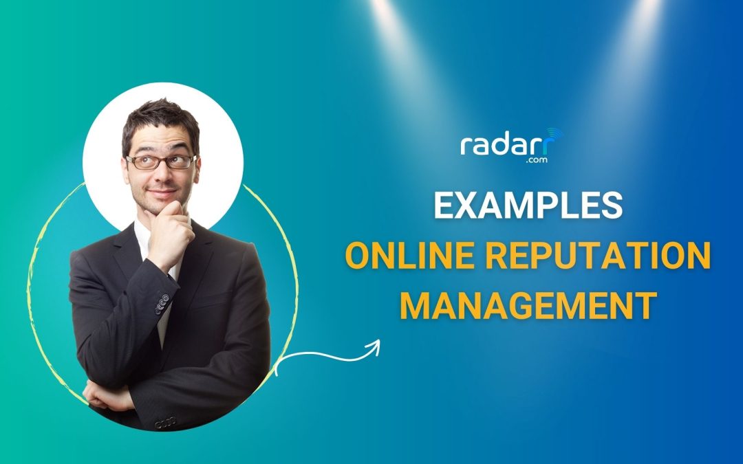 Online Reputation Management Examples and What You Can Learn From Them