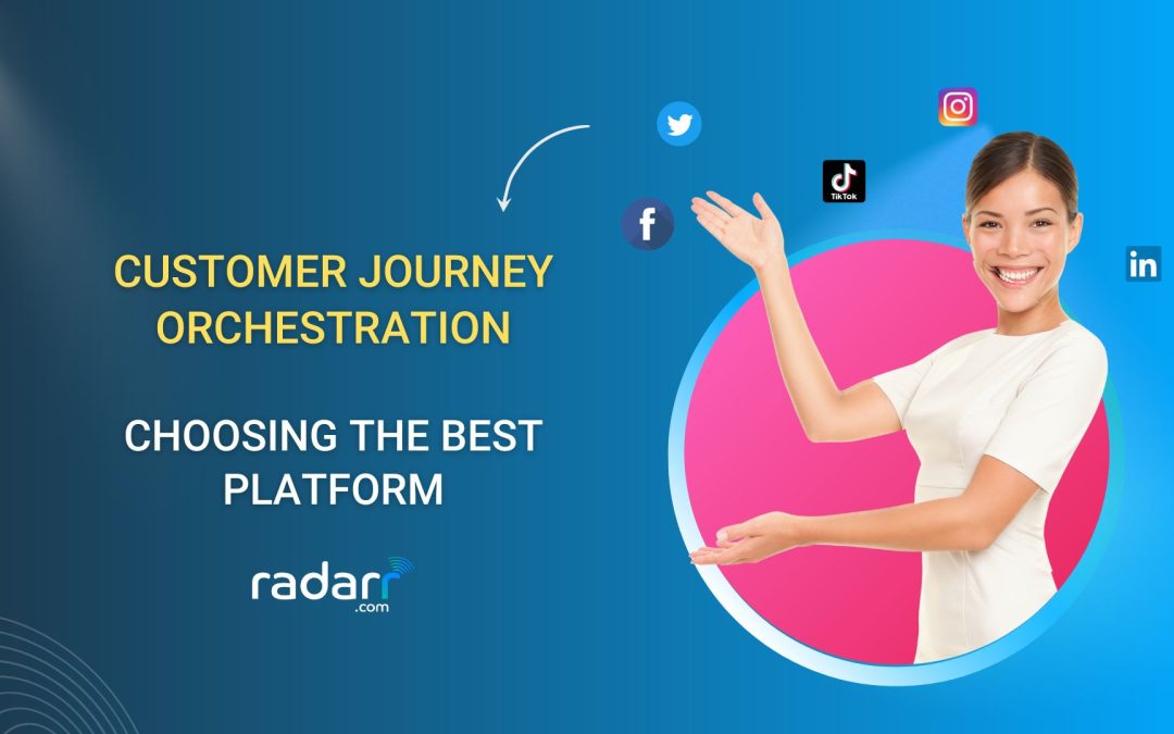 How to Choose a Customer Experience and Journey Orchestration Platform