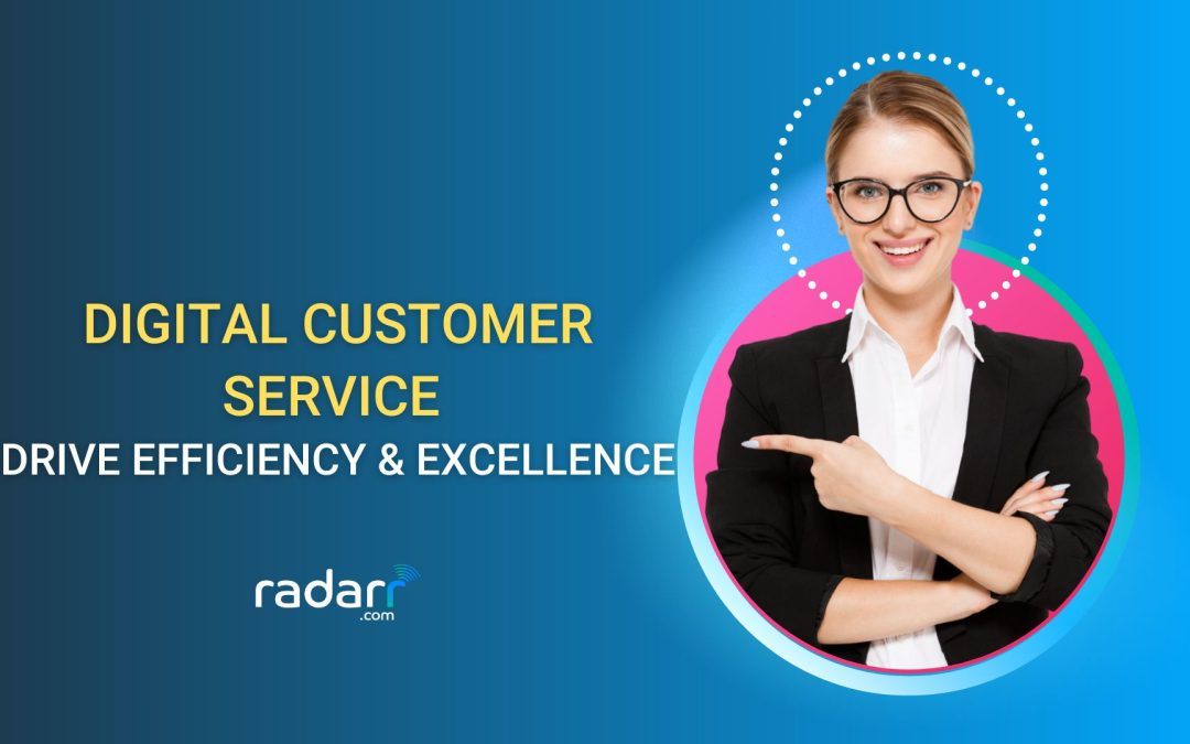 How to Drive Efficiencies and Operational Excellence in Digital Customer Service